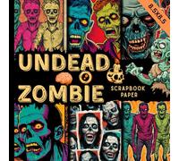 Undead zombie scrapbook paper: creepy brain eating zombies craft paper pad suitable for scrapbooking, junk jounaling, card making and more halloween art projects