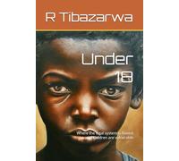 Under 18: Where the legal system is flawed and children are vulnerable