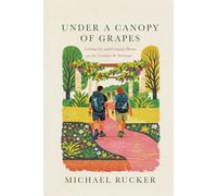 Under a Canopy of Grapes: Letting Go and Coming Home on the Camino de Santiago