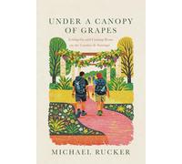 Under a Canopy of Grapes: Letting Go and Coming Home on the Camino de Santiago