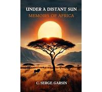 Under a Distant Sun: Memoirs of Africa