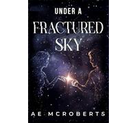 Under a Fractured Sky