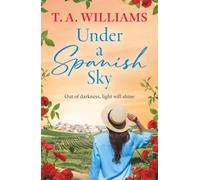 Under a Spanish Sky: A heartwarming romantic journey of healing and hope set along Spain’s Camino de Santiago - perfect for fans of Karen Swan and Fiona Valpy