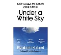 Under a White Sky: Can we save the natural world in time?