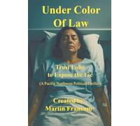 Under Color Of Law: Trust Lobo to Expose the Lie