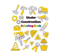 Under Construction Coloring Book: Coloring Book