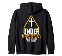 Under Construction: God is Not Done with Me Yet - Christian Felpa con Cappuccio