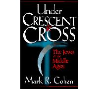 Under Crescent and Cross: The Jews in the Middle Ages