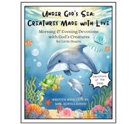 Under God’s Sea: Creatures Made with Love: Morning & Evening Devotions with God’s Creatures for Little Hearts