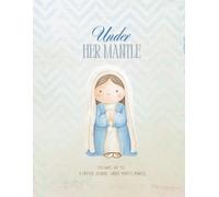 Under Her Mantle: Following Her Yes: A Prayer Journal Under Mary's Mantle