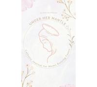 Under Her Mantle: - Moms Raising Teens Journal