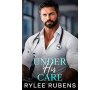 Under His Care: A Billionaire Best Friend's Father Romance