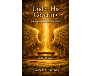 Under His Covering: Trusting God Through Every Season