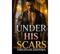 UNDER HIS SCARS: A Battlefield She Couldn't Escape
