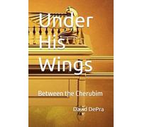 Under His Wings: Between the Cherubim