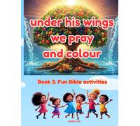under his wings we pray and colour: 3. Fun Bible Activities