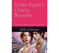Under Kyoto's Cherry Blossoms: Sophia Blake - Passport to Passion Novella Series: 2