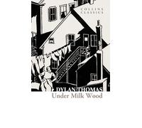 Under Milk Wood: HarperCollins is proud to present its new range of best-loved, essential classics.