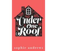Under One Roof: A grumpy single dad nanny romance