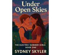 Under Open Skies: The Electric Summer Girls · Book One: 1