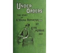 Under Orders: The Story of a Young Reporter