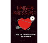 UNDER PRESSURE: BLOOD PRESSURE TRACKER