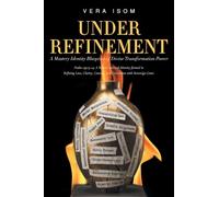 Under Refinement: A Mastery Identity Blueprint of Divine Transformation Power