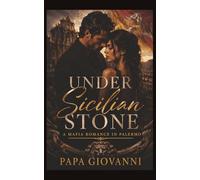 Under Sicilian Stone: A Mafia Romance of Power, Betrayal, and Reluctant Trust in Palermo, 203 pages.