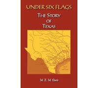 Under Six Flags: The Story of Texas