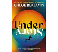 Under Story: The dazzling new novel from the internationally bestselling author of The Immortalists
