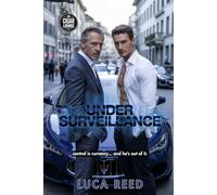 Under Surveillance: An MM Billionaire Romance with Nothing to Hide… Except Everything
