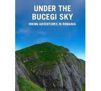 „Under the Bucegi Sky - Hiking Adventures in Romania”