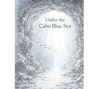 Under the Calm Blue Sea