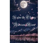 Under the Cherry Blossom Moon: Hybrid Edition