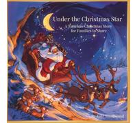 Under the Christmas Star: A Timeless Christmas Story for Families to Share