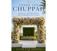 Under the Chuppah: What Every Couple Should Know Before Standing Under the Chuppah