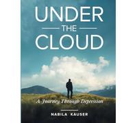 Under the Cloud: A Journey Through Depression
