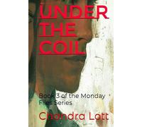 Under the Coil: Book 3 of the Monday Files Series