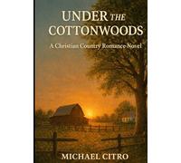 Under the Cottonwoods: A Christian Country Romance Novel