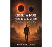 Under the Dark Sun, Black Moon: The Redemption of Alaric Grey