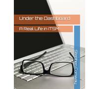 Under the Dashboard: A Real Life in ITSM