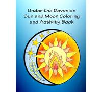 Under the Devonian Sun and Moon Coloring and Activity Book
