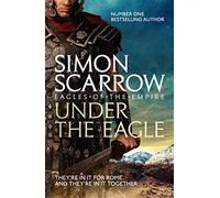 Under the Eagle (Eagles of the Empire 1)