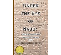 Under the Eye of Nabu: Cuneiform Magic and Writing as Sacred Craft