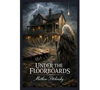 Under the Floorboards