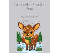Under the Frosted Pine - Kids coloring book (English Edition): Snowy Adventures for Young Artist