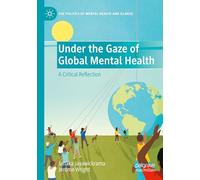 Under the Gaze of Global Mental Health: A Critical Reflection