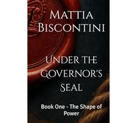 Under the Governor's Seal: Book One - The Shape of Power
