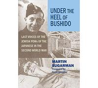 Martin Sugarman Colin Shindler Under the Heel of Bushido (Tascabile)