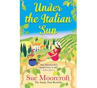 Under the Italian Sun by Moorcroft, Sue